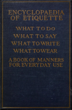 Encyclopaedia of etiquette; what to write, what to do, what to wear, what to say