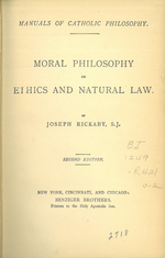 Manuals of Catholic Philosopy: Moral Philosophy or Ethics and Natural Law